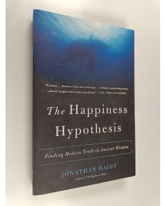 Kirjailijan Jonathan Haidt käytetty kirja The happiness hypothesis : finding modern truth in ancient wisdom