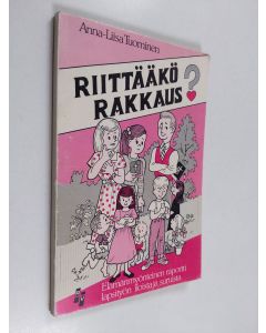 Kirjailijan Anna-Liisa Tuominen käytetty kirja Riittääkö rakkaus? : elämänmyönteinen raportti lapsityön iloista ja suruista