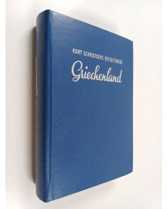 Kirjailijan Kurt Schroeder käytetty kirja Kurt Schroeders reiseführer : Griechenland