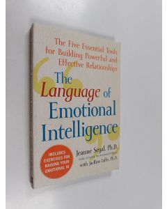 Kirjailijan Jeanne Segal käytetty kirja The Language of Emotional Intelligence - The Five Essential Tools for Building Powerful and Effective Relationships