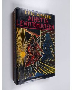 Kirjailijan Eric Ambler käytetty kirja Aihetta levottomuuteen