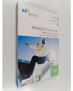 Kirjailijan Lauri Tuomi käytetty kirja Rohkeasti kasvuun : näkökulmia yrityksen kasvuun ja kehittymiseen