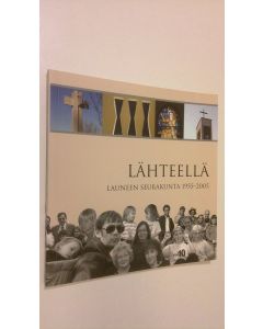 Tekijän Laura Visapää  käytetty kirja Lähteellä : Launeen seurakunta 1955-2005 (ERINOMAINEN)