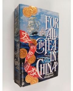 Kirjailijan Stephen Sheppard käytetty kirja For All the Tea in China