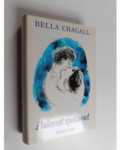 Kirjailijan Bella Chagall käytetty kirja Palavat sydämet