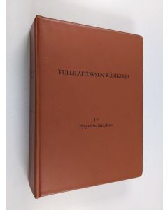 uusi teos Tullilaitoksen käsikirja, 4 - Pysyväismääräykset