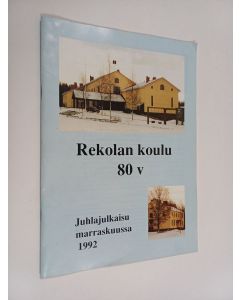 käytetty teos Rekolan koulu 80 v. : juhlajulkaisu