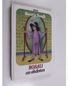 Kirjailijan Kerstin Sundh käytetty kirja Rosali on ehdoton
