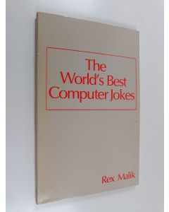 Kirjailijan Rex Malik käytetty kirja The world's best computer jokes