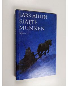 Kirjailijan Lars Ahlin käytetty kirja Sjätte munnen : roman