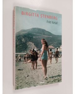 Kirjailijan Birgitta Stenberg käytetty kirja Fritt förfall