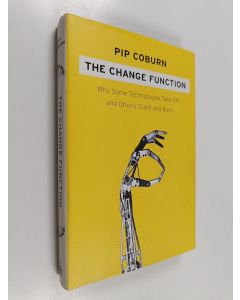 Kirjailijan Pip Coburn käytetty kirja The change function : why some technologies take off and others crash and burn