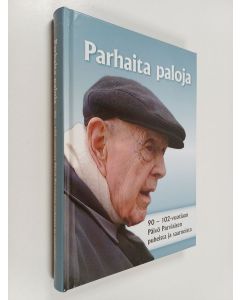 Kirjailijan Päivö Parviainen käytetty kirja Parhaita paloja : 90-102-vuotiaan Päivö Parviaisen saarnoista ja puheista