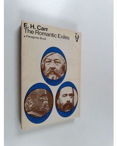 Kirjailijan Edward Hallett Carr käytetty kirja The romantic exiles : a nineteenth-century portrait gallery
