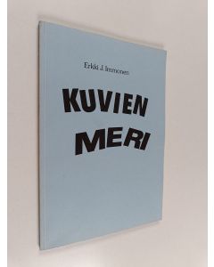 Kirjailijan Erkki J. Immonen käytetty kirja Kuvien meri