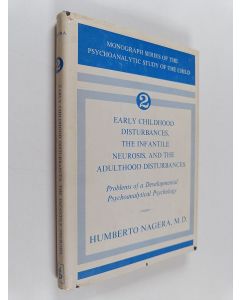käytetty kirja Monograph series of the psychoanalytic study of the child 2 : Early childhood disturbances, the infantile neurosis, and the adulthood disturbances - Problems of a development psychoanalytical psychology