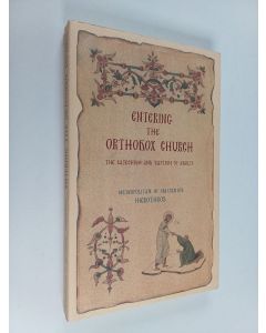 Kirjailijan Hierotheos Vlachos käytetty kirja Entering the Orthodox Church : A Contribution to the Pastoral Ministry for the Catechism and Baptism of Adults