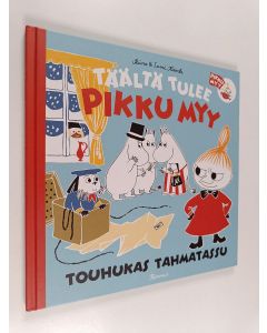 Kirjailijan Riina Kaarla & Sami Kaarla käytetty kirja Täältä tulee Pikku Myy 4 : Touhukas Tahmatassu