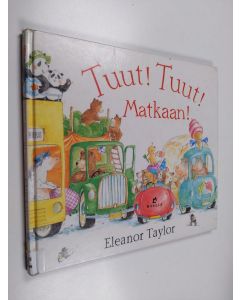 Kirjailijan Eleanor Taylor käytetty kirja Tuut! Tuut! Matkaan!