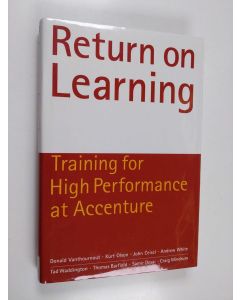 Kirjailijan Donald Vanthournout käytetty kirja Return on Learning : Training for High Performance at Accenture