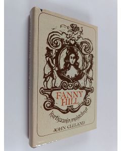 Kirjailijan John Cleland käytetty kirja Fanny Hill : kurtisaanin muistelmat