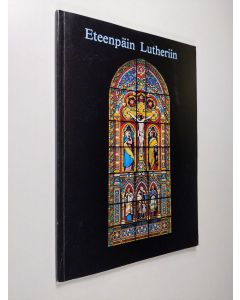 käytetty kirja Eteenpäin Lutheriin