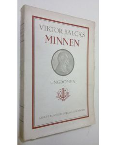 Kirjailijan Viktor Balcks käytetty kirja Viktor Balcks minnen del 1, Ungdomen