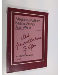 Kirjailijan Marjatta Mallinen käytetty kirja Mit freundlichen Grüssen : saksaa sihteereille