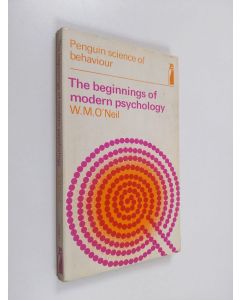 Kirjailijan William Matthew O'Neil käytetty kirja The Beginnings of Modern Psychology