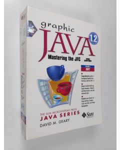Kirjailijan David M. Geary käytetty kirja Graphic Java 1.2 : mastering the JFC