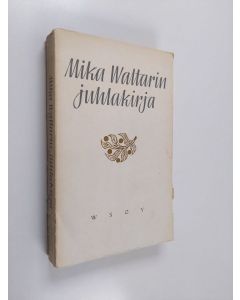 Kirjailijan Mika Waltari käytetty kirja Mika Waltarin juhlakirja : 50-vuotispäivänä 19.9.1958