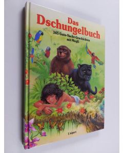 käytetty kirja Uta Angerer : Das Dschungelbuch - 365 Gute-Nacht-Geschichten mit Mogli