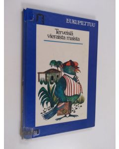 Kirjailijan Matti Louhi & Anneli Pikkanen käytetty kirja Terveisiä vieraista maista