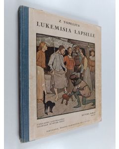 Kirjailijan Zacharias Topelius käytetty kirja Lukemisia lapsille : kuudes kirja