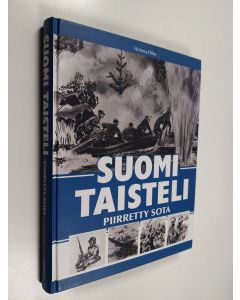 Kirjailijan Helena Pilke käytetty kirja Suomi taisteli : piirretty sota - Piirretty sota