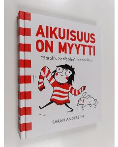 Kirjailijan Sarah Andersen käytetty kirja Aikuisuus on myytti : "Sarah's scribbles" -kokoelma