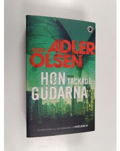 Kirjailijan Jussi Adler-Olsen käytetty kirja Hon tackade gudarna - Thriller