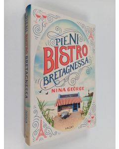 Kirjailijan Nina George käytetty kirja Pieni bistro Bretagnessa