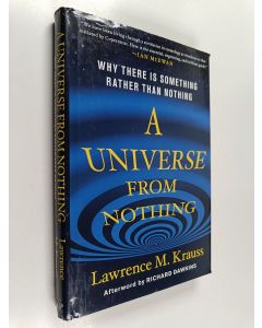 Kirjailijan Lawrence M. Krauss käytetty kirja A Universe from nothing : why there is something rather than nothing84