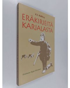 Kirjailijan Karl Sanfrid Hallberg käytetty kirja Eräkirjeitä Karjalasta