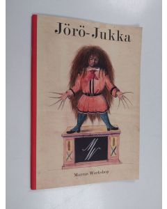 Kirjailijan Heinrich Hoffmann käytetty teos Jörö-Jukka, tai Hauskoja tarinoita ja huvittavia kuvia