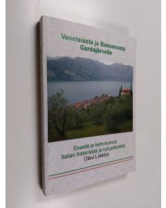 Kirjailijan Olavi Latikka käytetty kirja Venetsiasta ja Bassanosta Gardajärvelle : esseitä ja kertomuksia Italian historiasta ja nykypäivästä