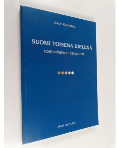 Kirjailijan Katri Karasma käytetty kirja Suomi toisena kielenä : opetustieteen perusteet