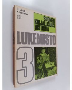 Kirjailijan Pertti Karkama & Esko Ervasti käytetty kirja Suomen kirjallisuushistoria 3 : Lukemisto
