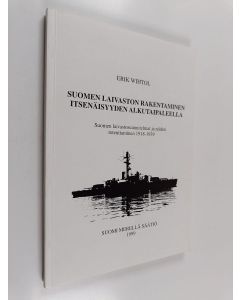 Kirjailijan Erik Wihtol käytetty kirja Suomen laivaston rakentaminen itsenäisyyden alkutaipaleella : Suomen laivastosuunnitelmat ja niiden toteuttaminen 1918-1939