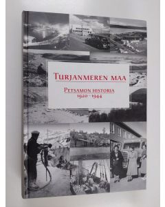käytetty kirja Turjanmeren maa : Petsamon historia 1920-1944