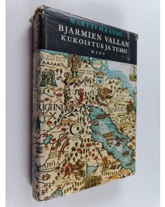 Kirjailijan Martti Haavio käytetty kirja Bjarmien vallan kukoistus ja tuho : historiaa ja runoutta