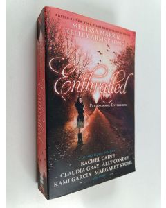 Kirjailijan Melissa Marr & Kelley Armstrong käytetty kirja Enthralled - Paranormal Diversions