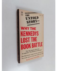 Kirjailijan Lawrence Van Gelder käytetty kirja The Untold Story : why the Kennedys Lost the Book Battle