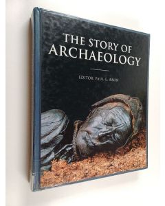 käytetty kirja The story of archaeology : the 100 great discoveries